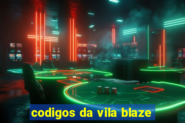 codigos da vila blaze